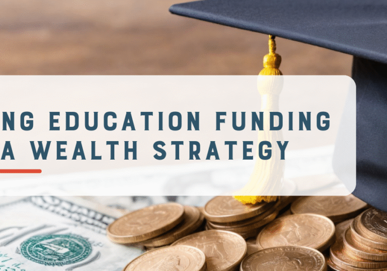 How to use education funding as a wealth strategy